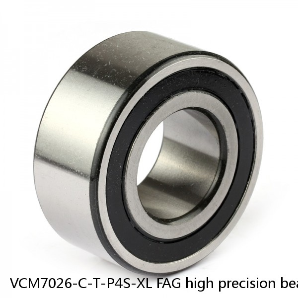 VCM7026-C-T-P4S-XL FAG high precision bearings