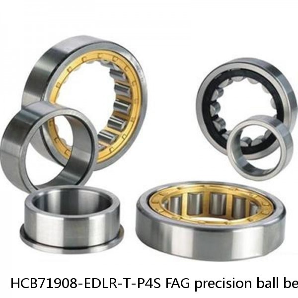 HCB71908-EDLR-T-P4S FAG precision ball bearings